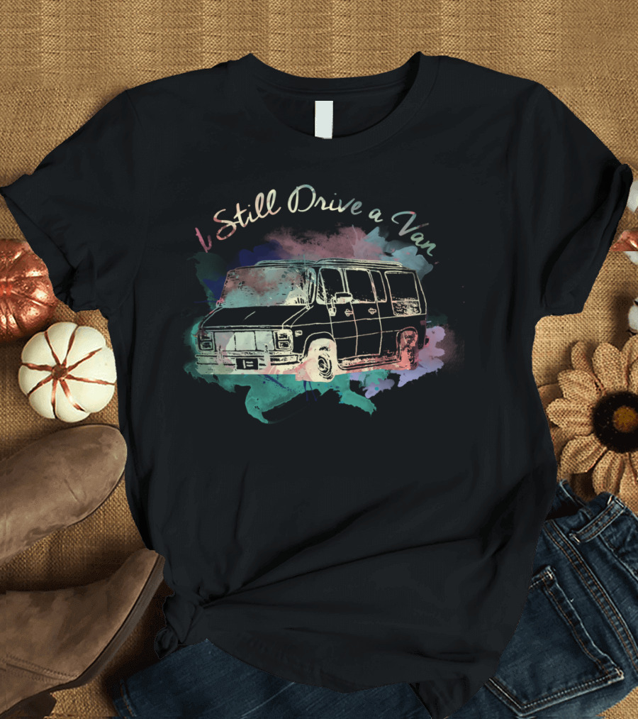 I Still Drive A Van Retro Artistic T-Shirt