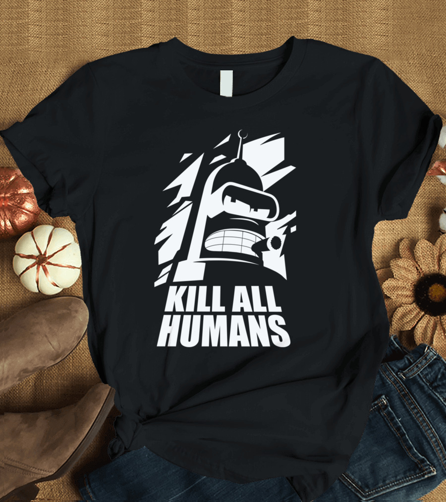 KILL ALL HUMANS ROBOT T-Shirt