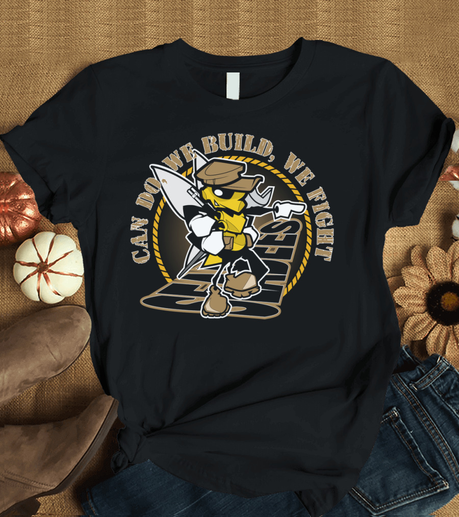 Can Do We Build We Fight US Navy Seabees T-Shirt