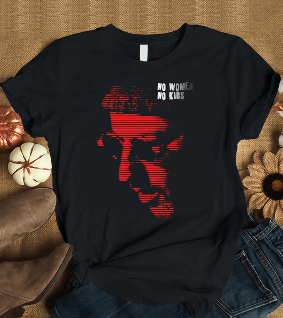 No Women No Kids Leon Ts T-Shirt