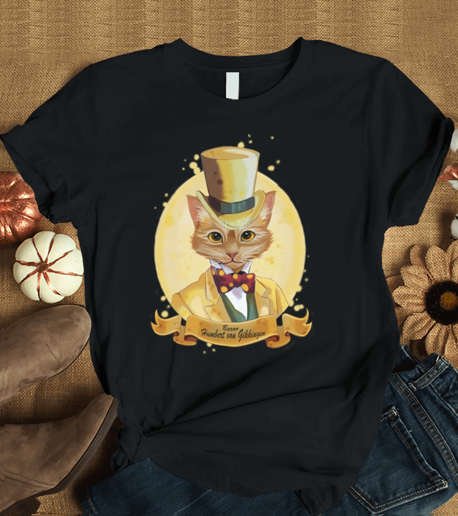 Baron Humbert von Gikkingen Cat in Yellow Top Hat and Suit T-Shirt
