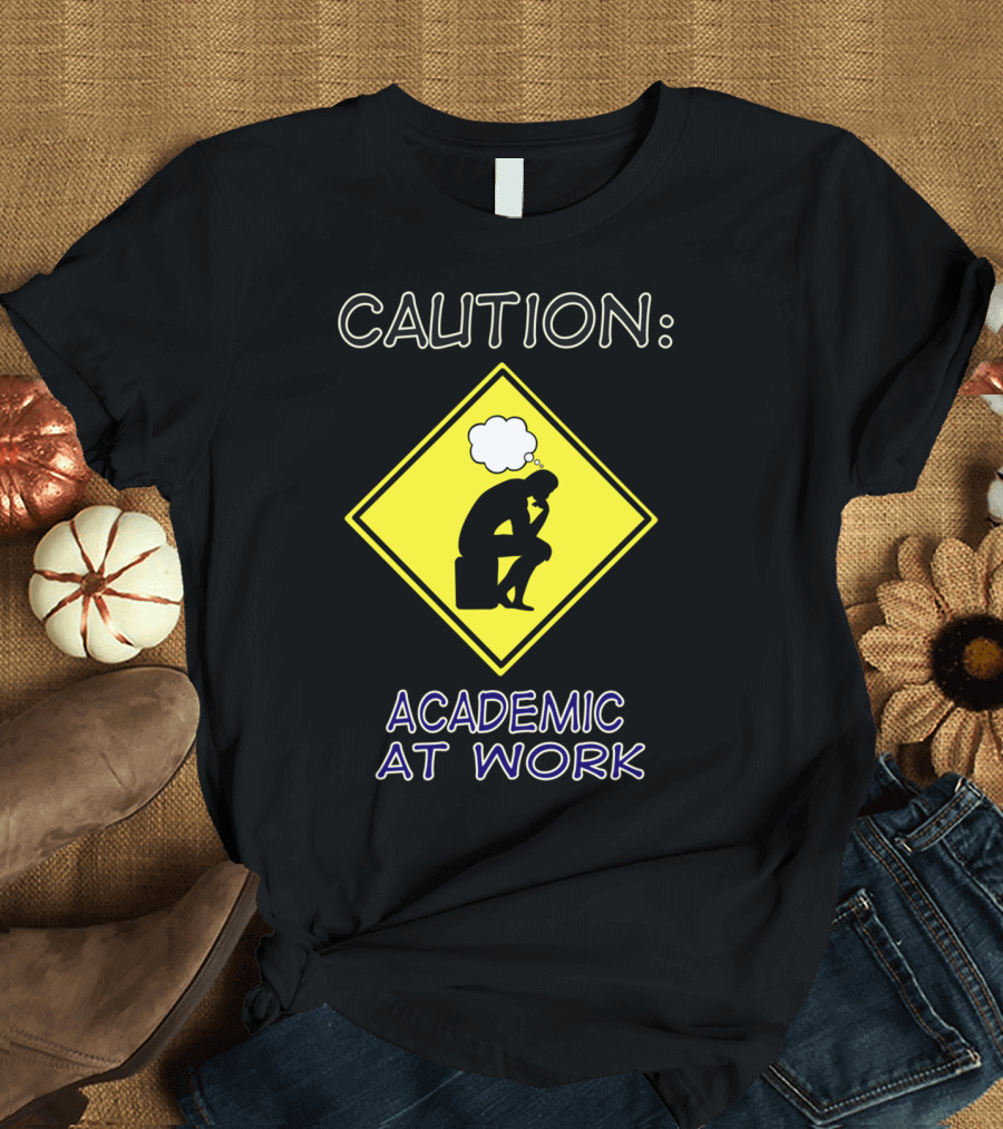 Caution Academic at Work Thinker Silhouette Warning Sign T-Shirt