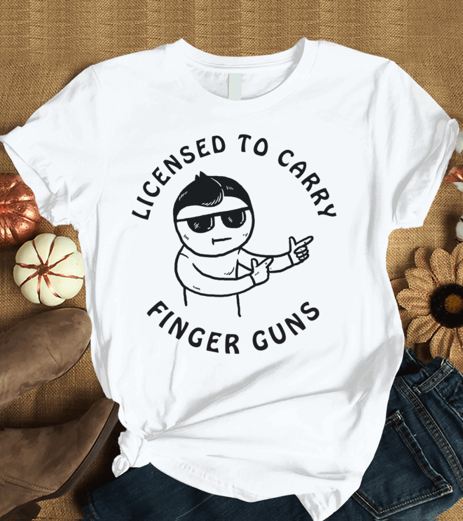LICENSED TO CARRY FINGER GUNS COOL CHARACTER WITH SUNGLASSES T-Shirt