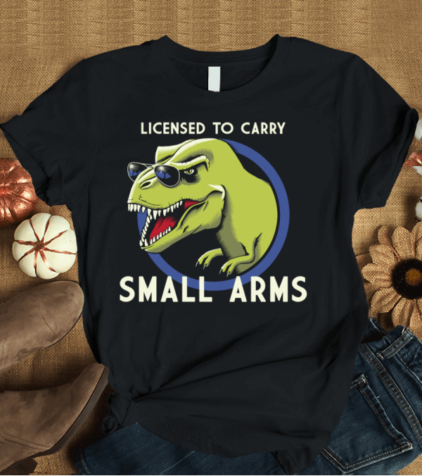 T-Shirt: Licensed To Carry Small Arms T-Rex Sunglasses T-Shirt Licensed To Carry Small Arms T-Rex Sunglasses T-Shirt