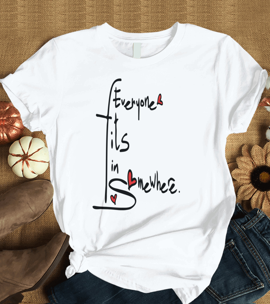 Everyone Fits In Somewhere Red Heart Accents T-Shirt
