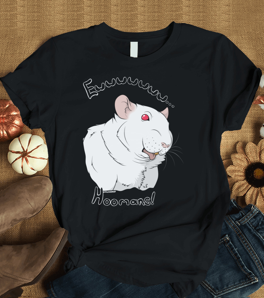 Ewwwwwww Hoomans PEW T-Shirt