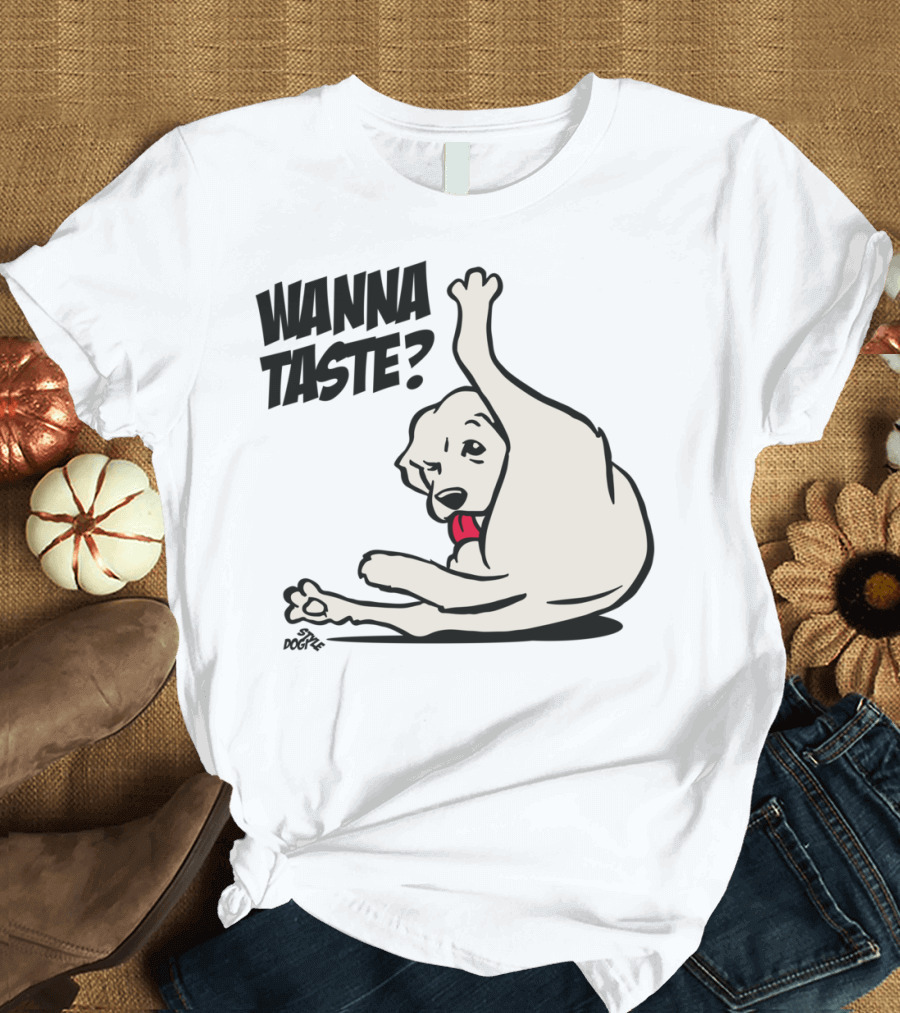 Wanna Taste Dog Licking His Balls T-Shirt