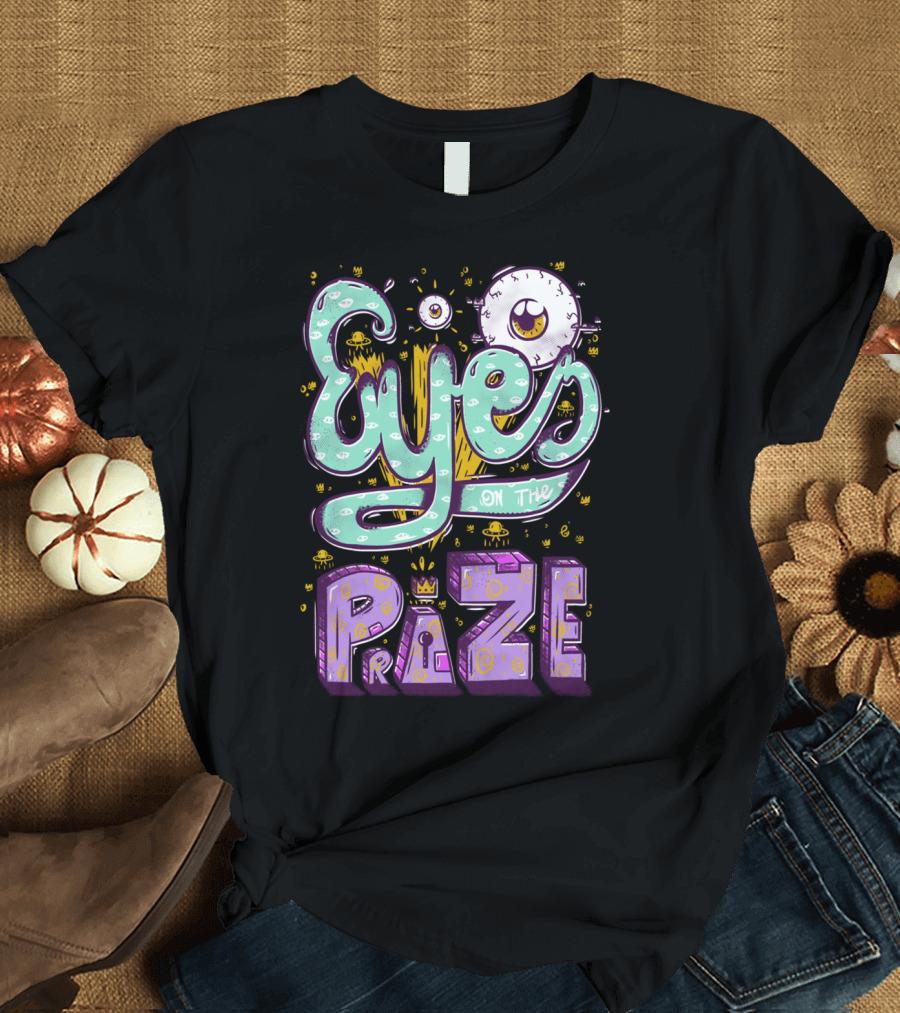 Eyes On The Prize UFO Aliens Eye Monster Lettering T-Shirt