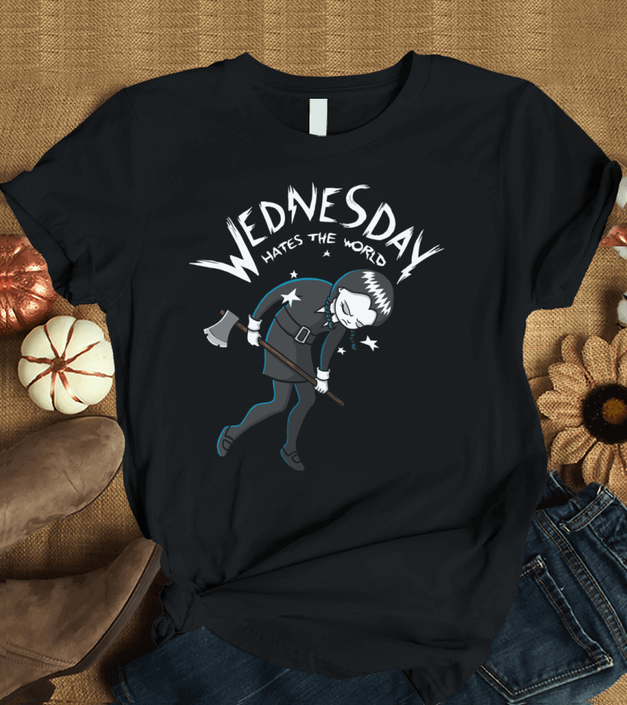 Wednesday Hates The World Axe Stance T-Shirt