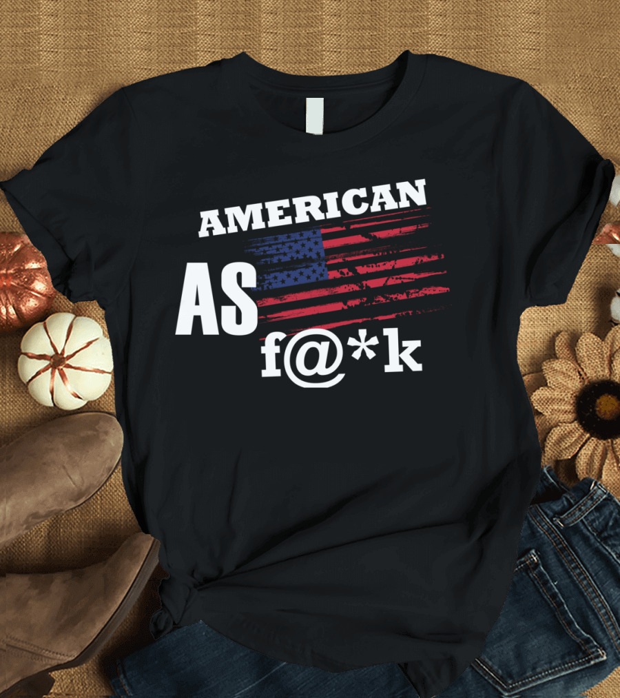 AMERICAN AS F@*K FLAG T-Shirt