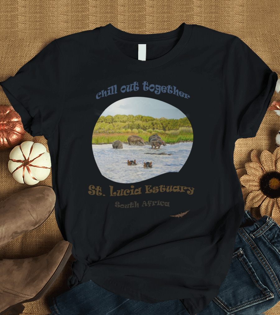 Chill Out Together St. Lucia Estuary South Africa T-Shirt
