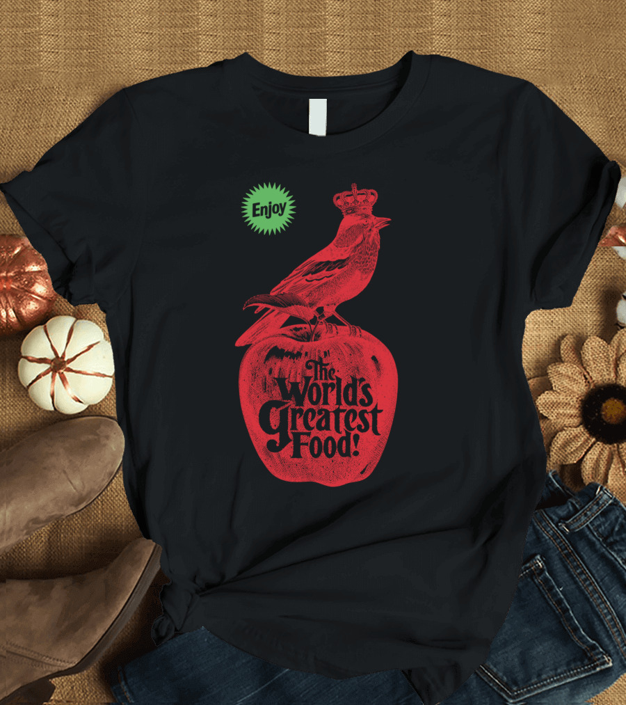 Enjoy The World's Greatest Food T-Shirt