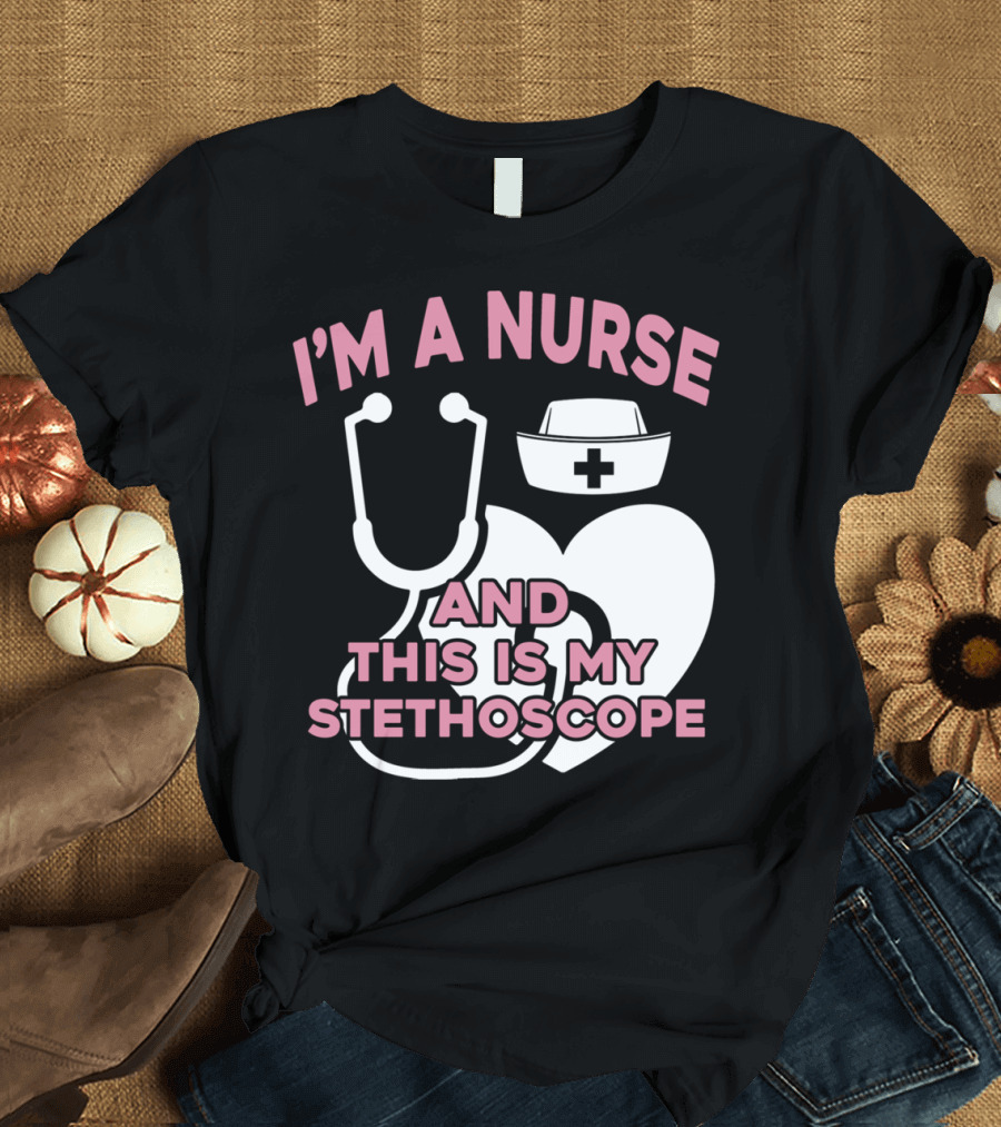 I'M A NURSE AND THIS IS MY STETHOSCOPE NURSE HAT HEART ICONS T-Shirt