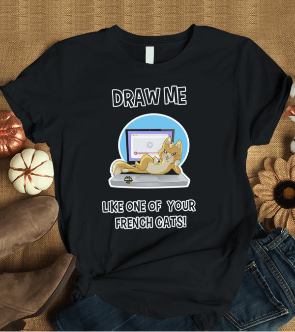T-Shirt: Draw Me Like One Of Your French Cats Laptop Art with Playful Cartoon Feline Image T-Shirt Draw Me Like One Of Your French Cats Laptop Art with Playful Cartoon Feline Image T-Shirt