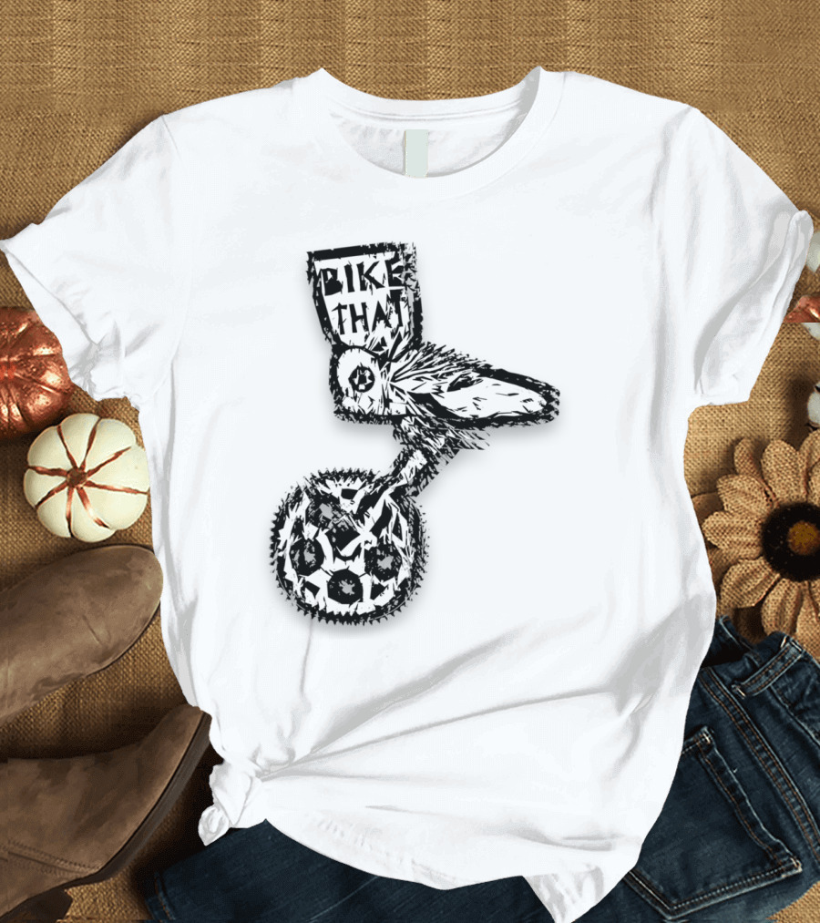 Cycle That Bike That Bike That T-Shirt