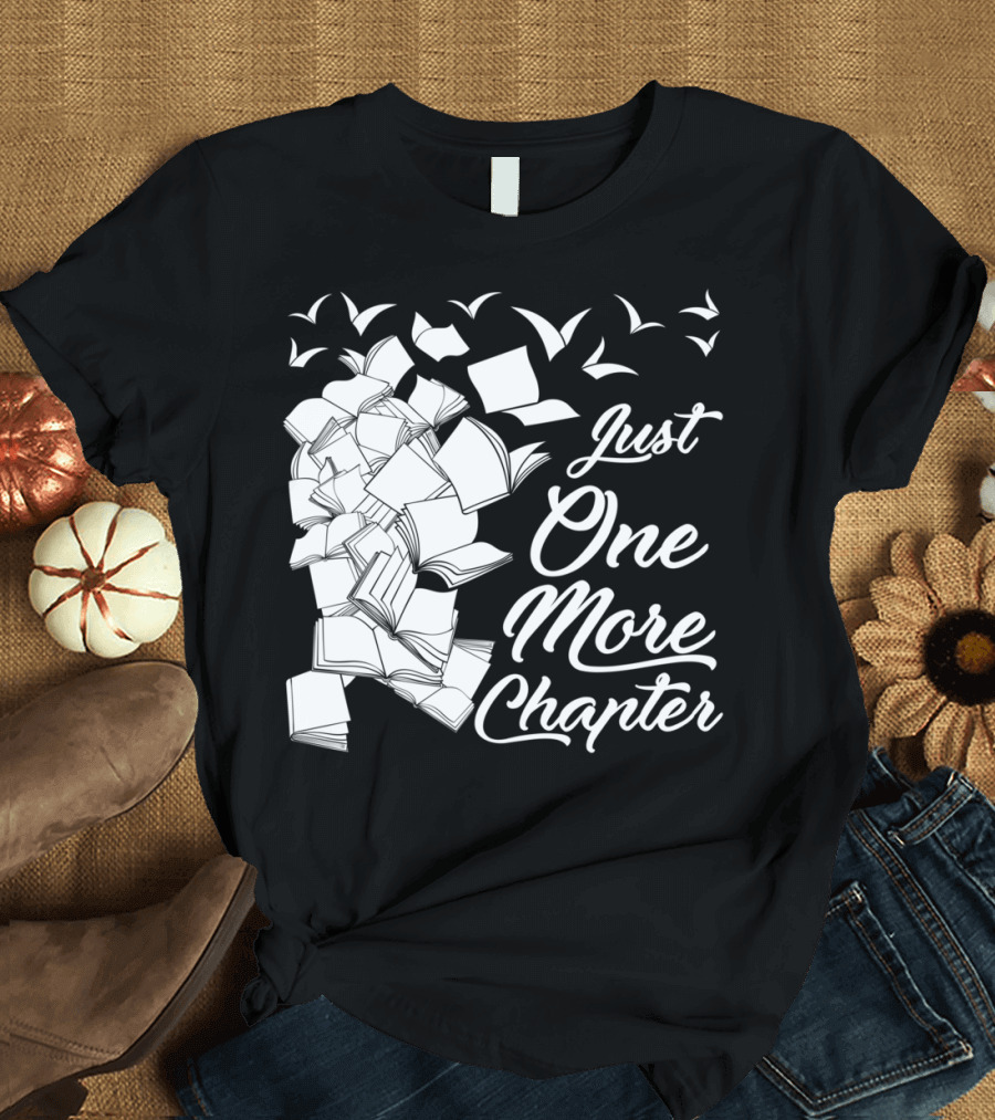 Just One More Chapter Books and Birds Flying Reading T-Shirt