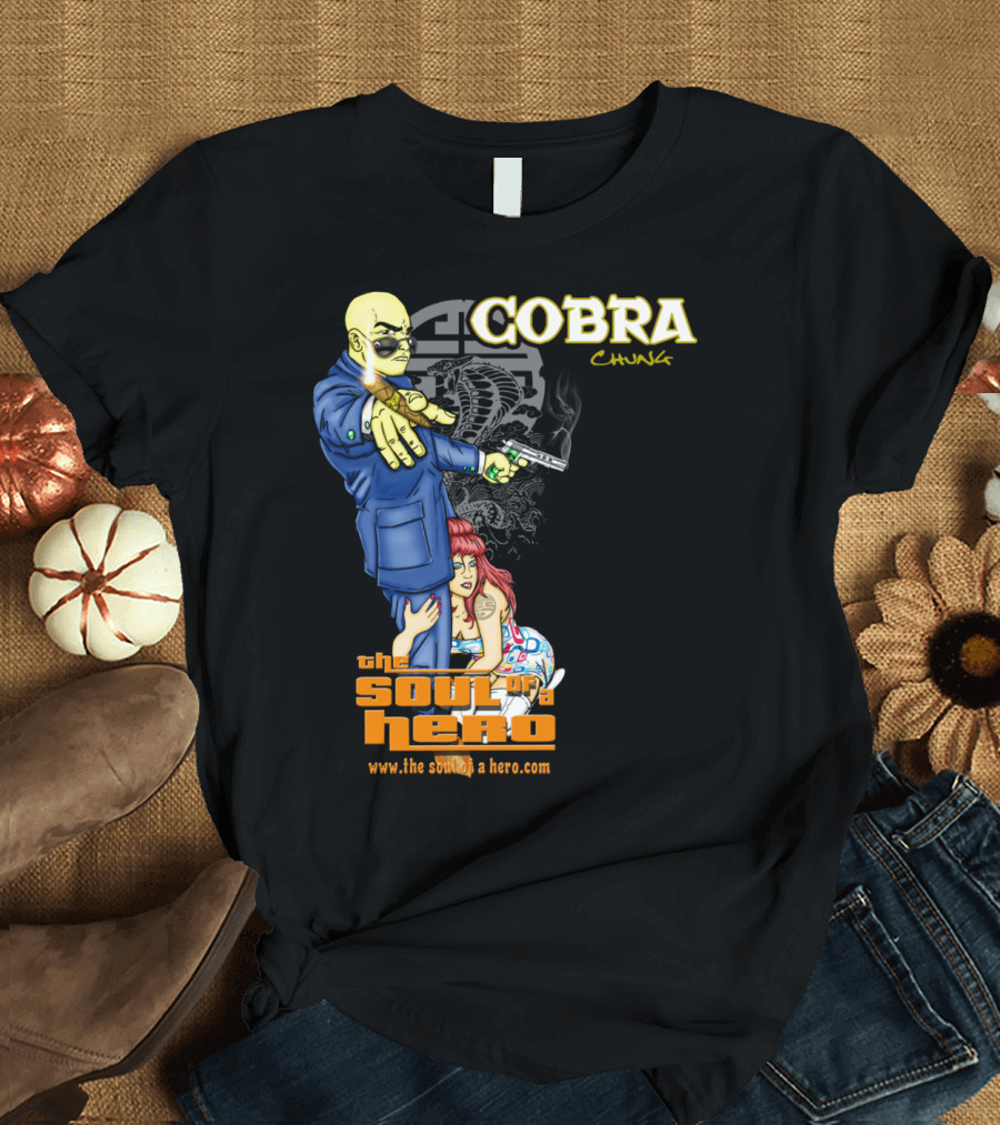 Cobra Chung The Soul of a Hero www.thesoulofahero.com T-Shirt