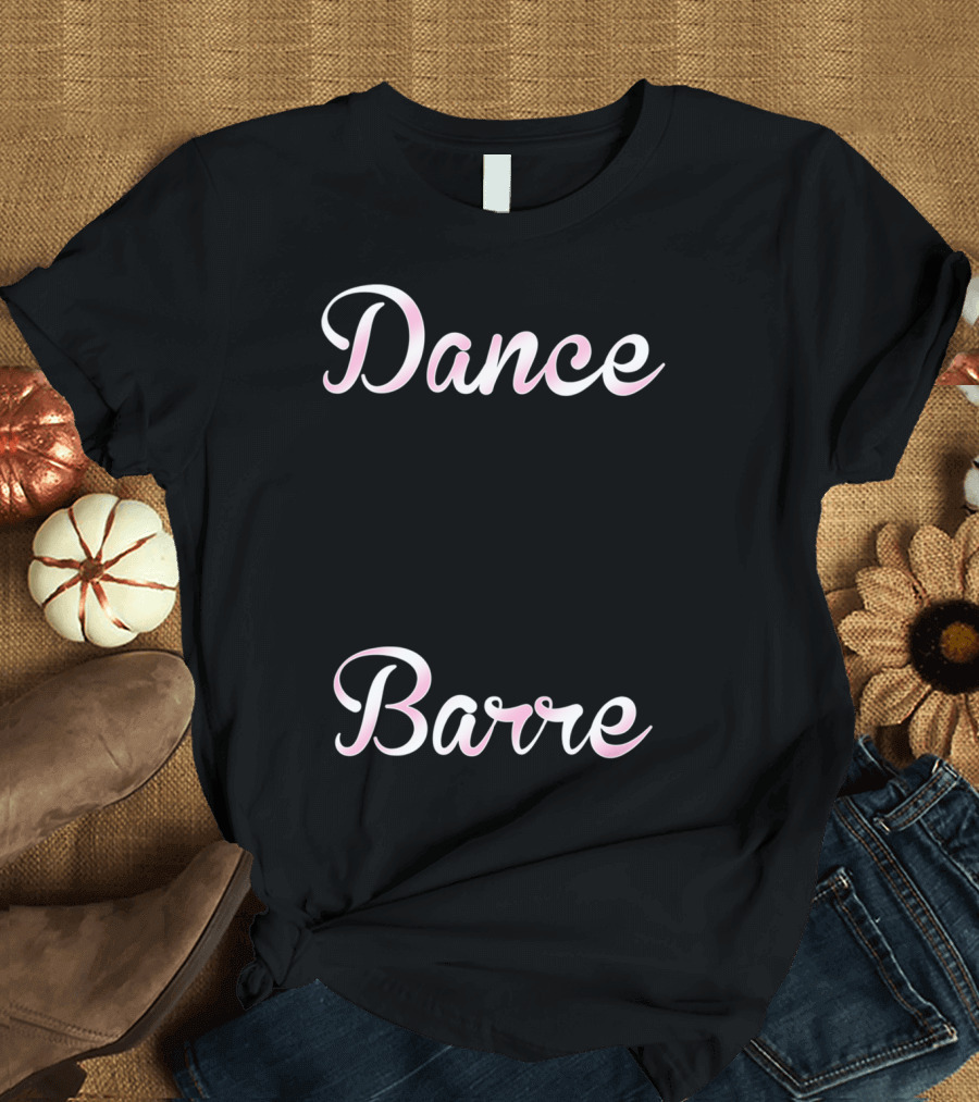 Dance Moms Hang Out at the Barre Ballet Humor T-Shirt