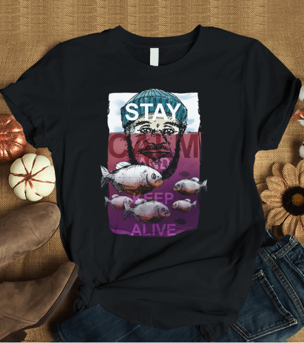 T-Shirt: Stay Calm And Keep Alive Diving Fish Sailor T-Shirt Stay Calm And Keep Alive Diving Fish Sailor T-Shirt