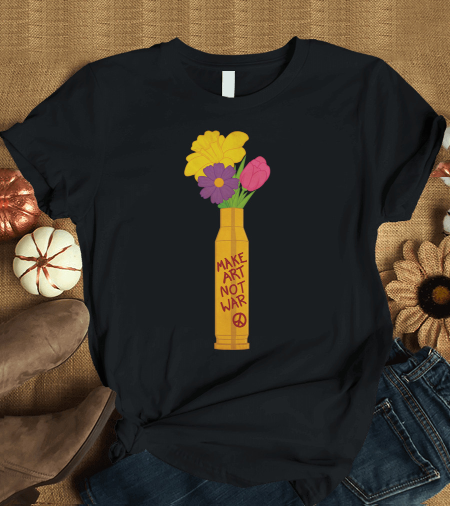Make Art Not War Bullet Shell Vase Peace Flowers T-Shirt