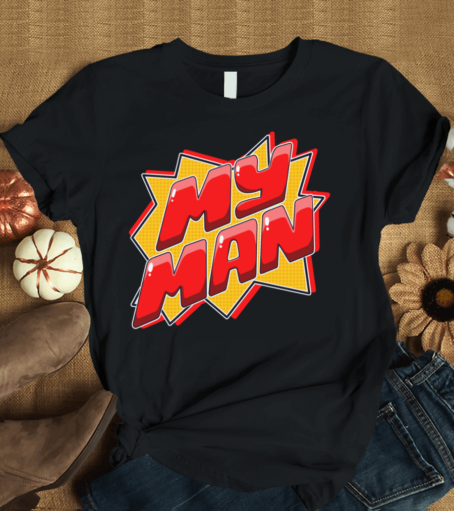 My Man Comic Style Pop Art Text T-Shirt