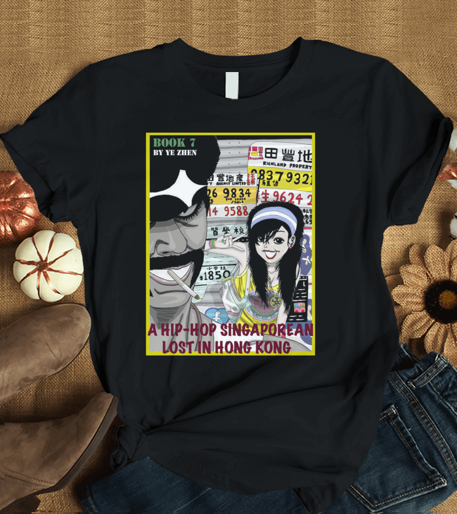 Book 7 by Ye Zhen: A Hip Hop Singaporean Lost In Hong Kong T-Shirt