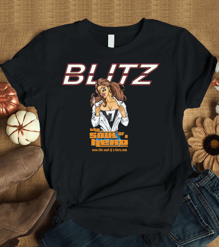 BLITZ the Soul of a Hero 7 www.thesoulofahero.com T-Shirt