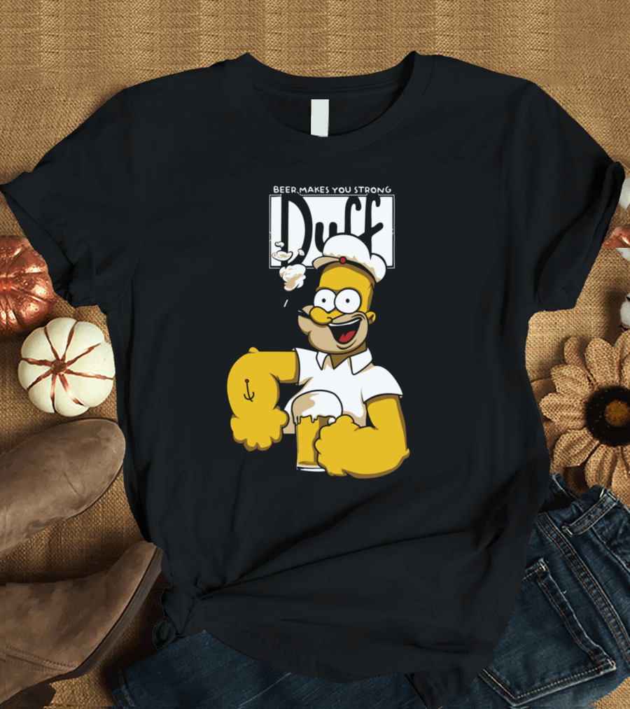 Homer Popeye Beer Makes You Strong Duff T-Shirt