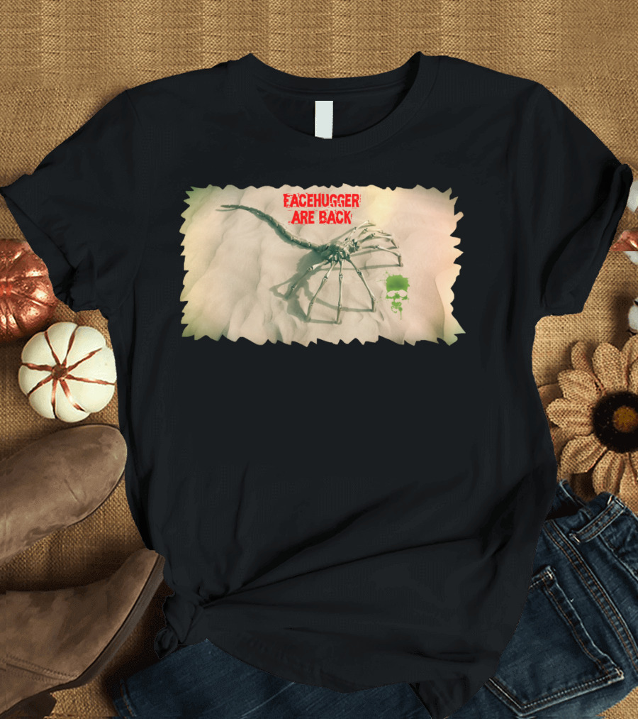 Facehugger Are Back Alien Creature T-Shirt