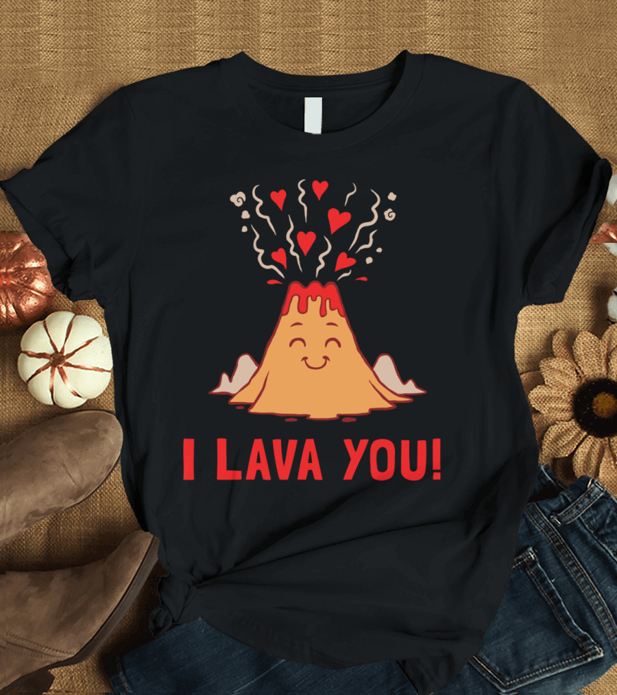 I Lava You Smiling Volcano with Erupting Hearts T-Shirt