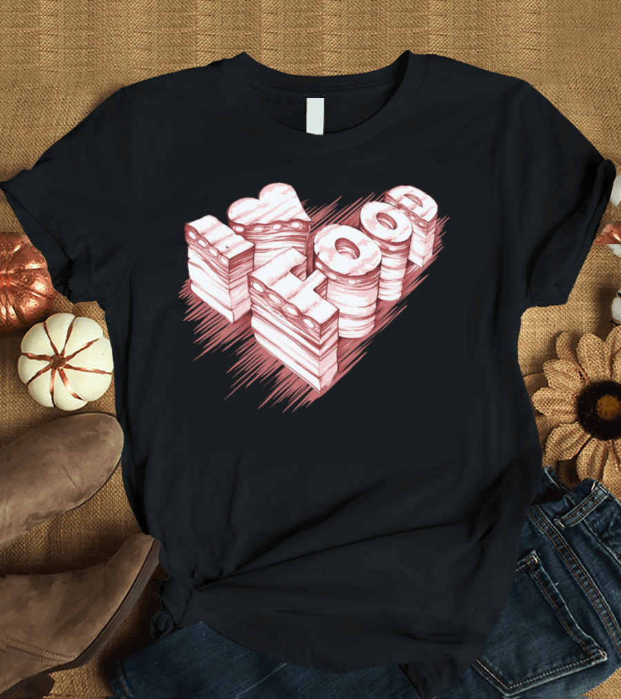I Love Food Sandwich Stack T-Shirt