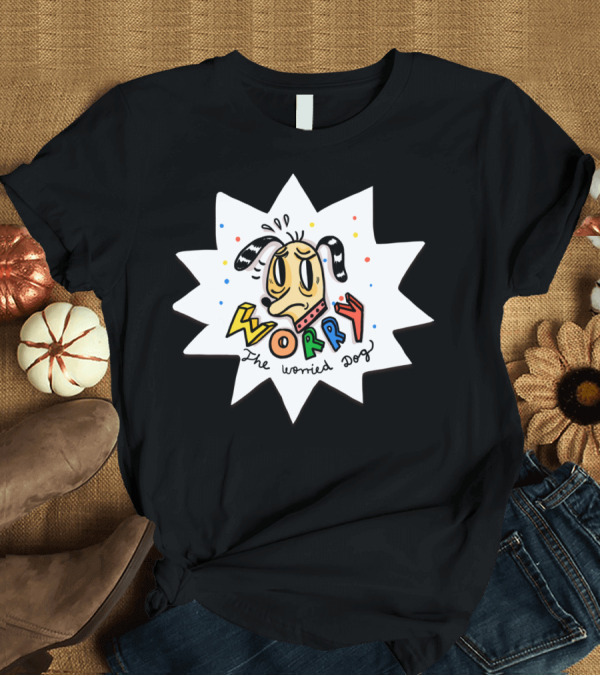 T-Shirt: Worry The Worried Dog T-Shirt Worry The Worried Dog T-Shirt