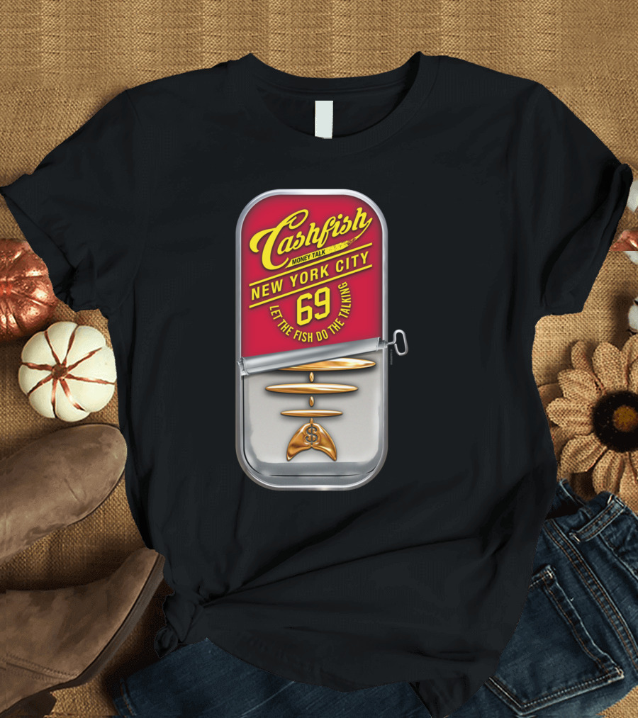 Cashfish Money Talk New York City 69 Let the Fish Do the Talking T-Shirt