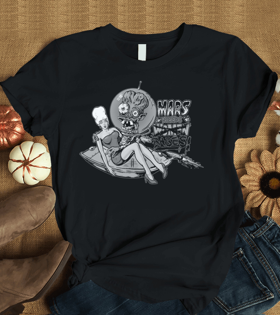 Mars Needs Women Babes Alien Sci-Fi Comic T-Shirt