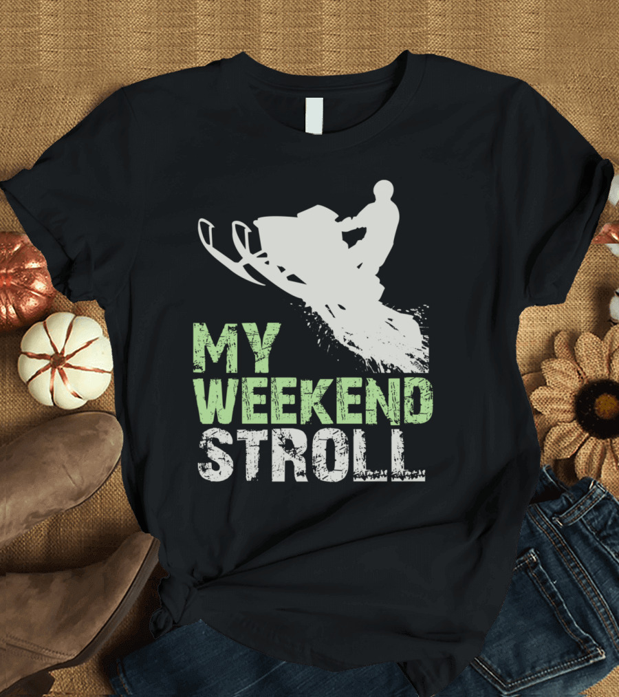 My Weekend Stroll Snowmobile Adventure T-Shirt