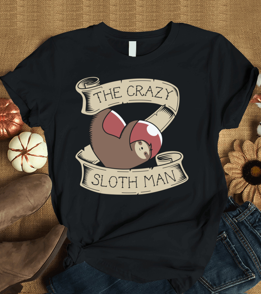 The Crazy Sloth Man T-Shirt