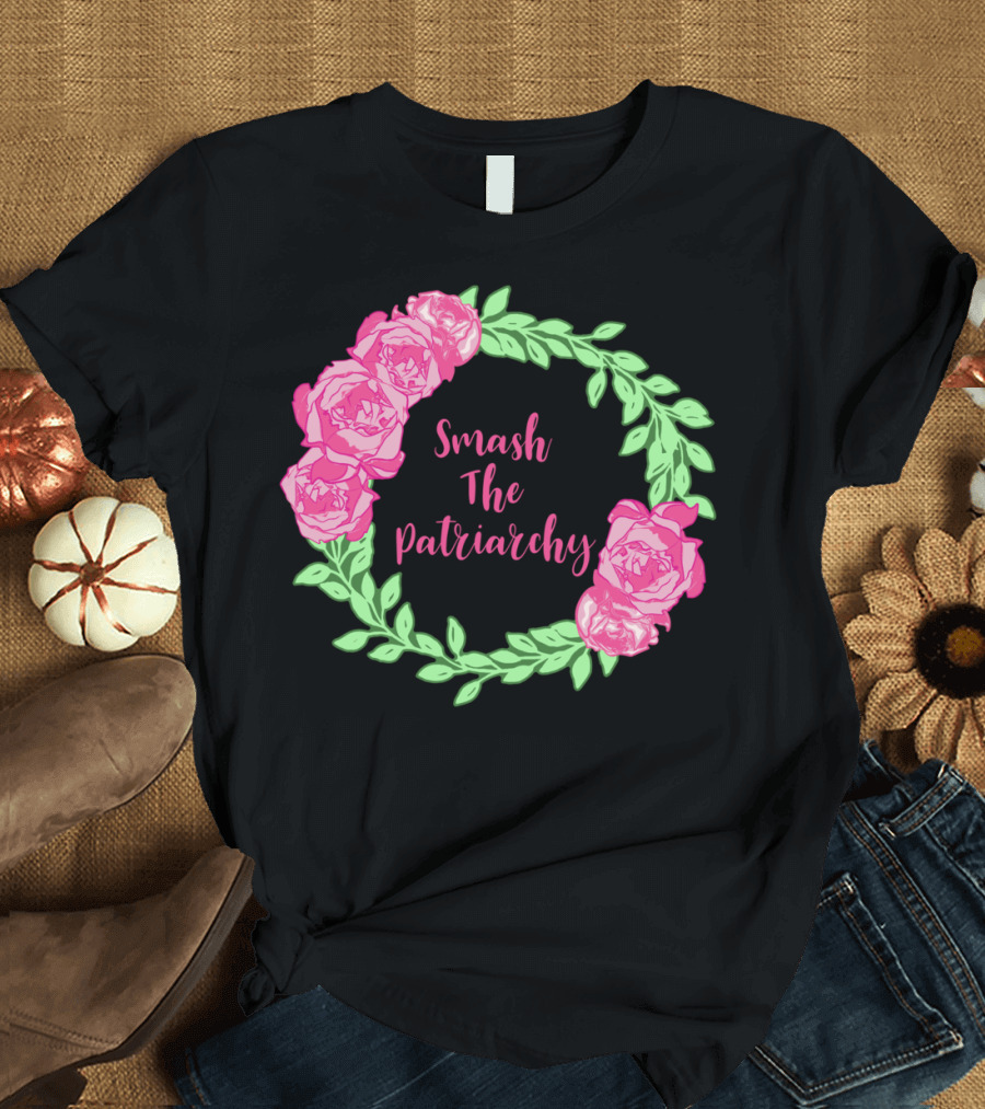 Smash The Patriarchy Pink Roses Green Leaves Wreath T-Shirt