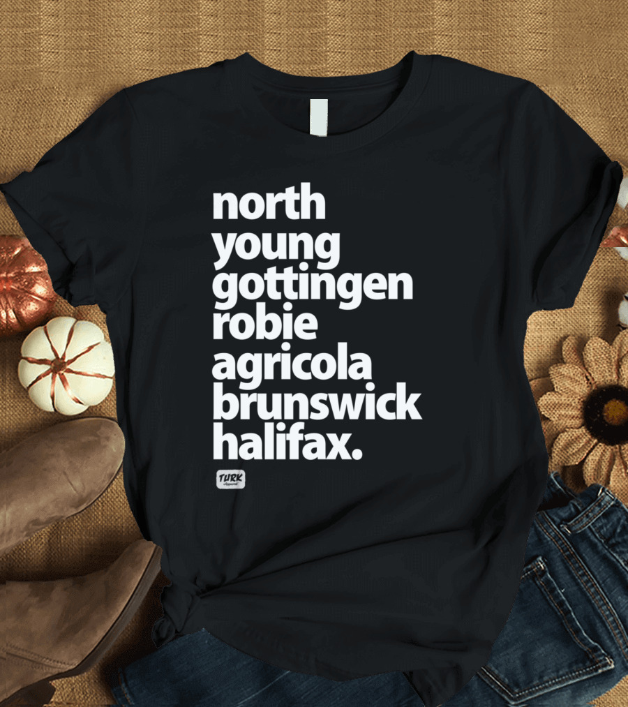 North Young Gottingen Robie Agricola Brunswick Halifax T-Shirt