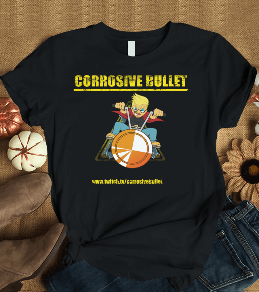 CORROSIVE BULLET www.twitch.tv/corrosivebullet T-Shirt