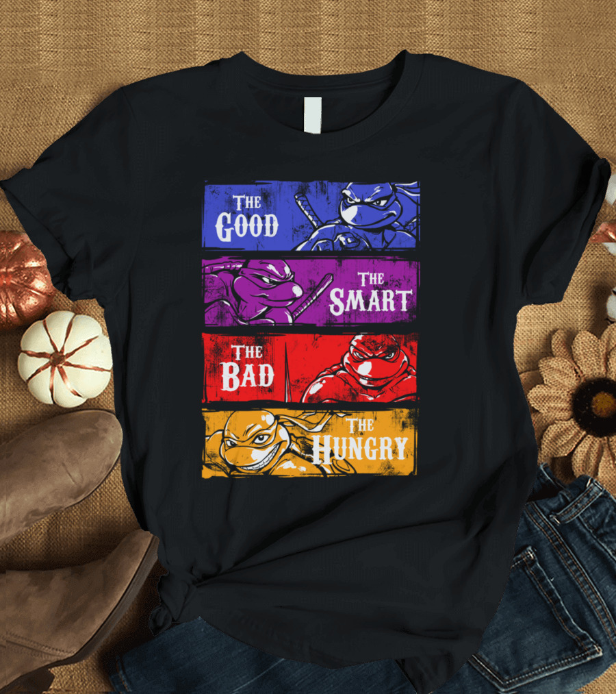 The Good The Smart The Bad The Hungry Ninja Turtles T-Shirt