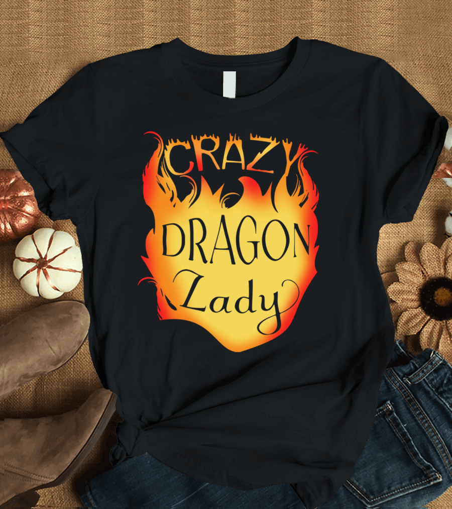CRAZY DRAGON LADY Flame Text T-Shirt