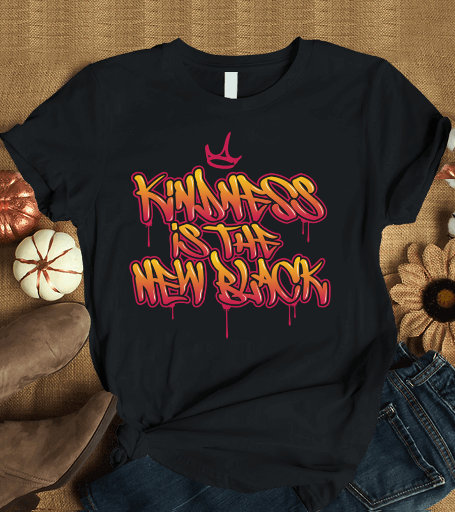 Kindness Is The New Black Graffiti Style with Crown T-Shirt