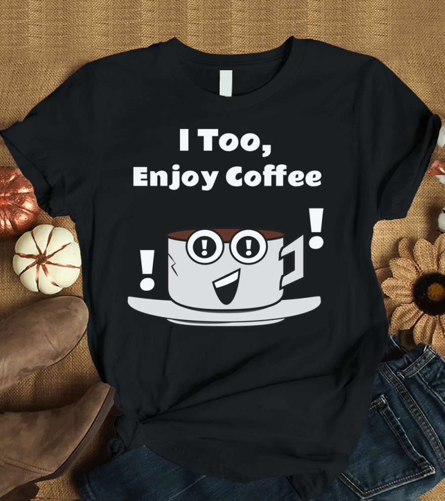 I Too Enjoy Coffee Cartoon Cup with Exclamation Marks T-Shirt