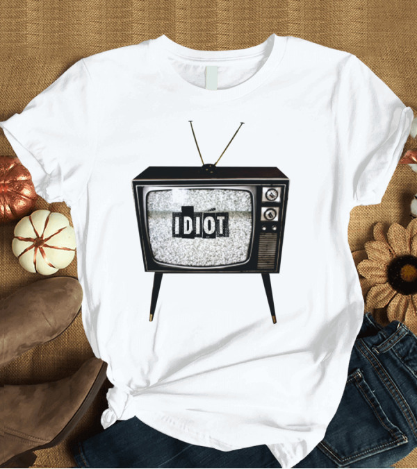 T-Shirt: Idiot on Retro TV Static Background T-Shirt Idiot on Retro TV Static Background T-Shirt