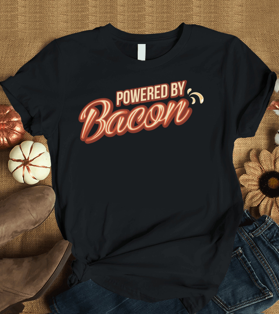 Powered By Bacon Text with Sizzling Effect T-Shirt