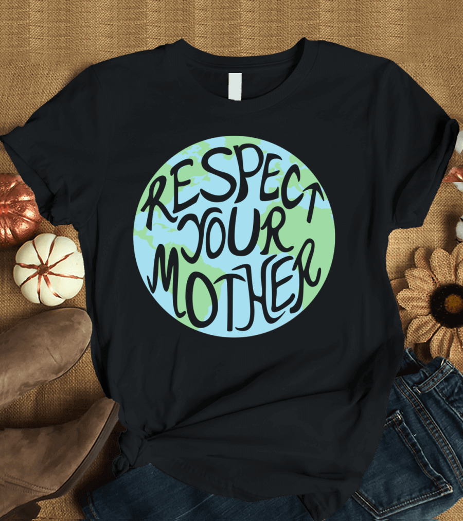 Respect Your Mother Earth Hand Drawn Globe T-Shirt