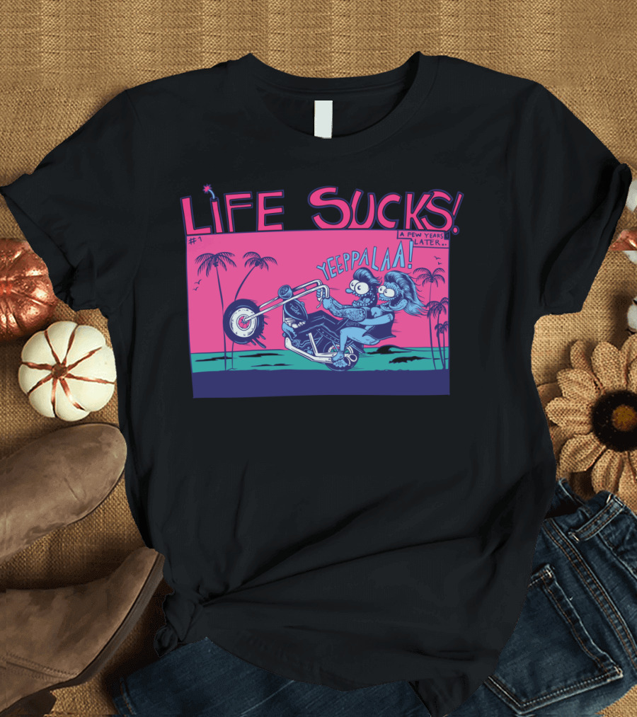 Life Sucks Yeepalaa Palm Trees Chopper T-Shirt
