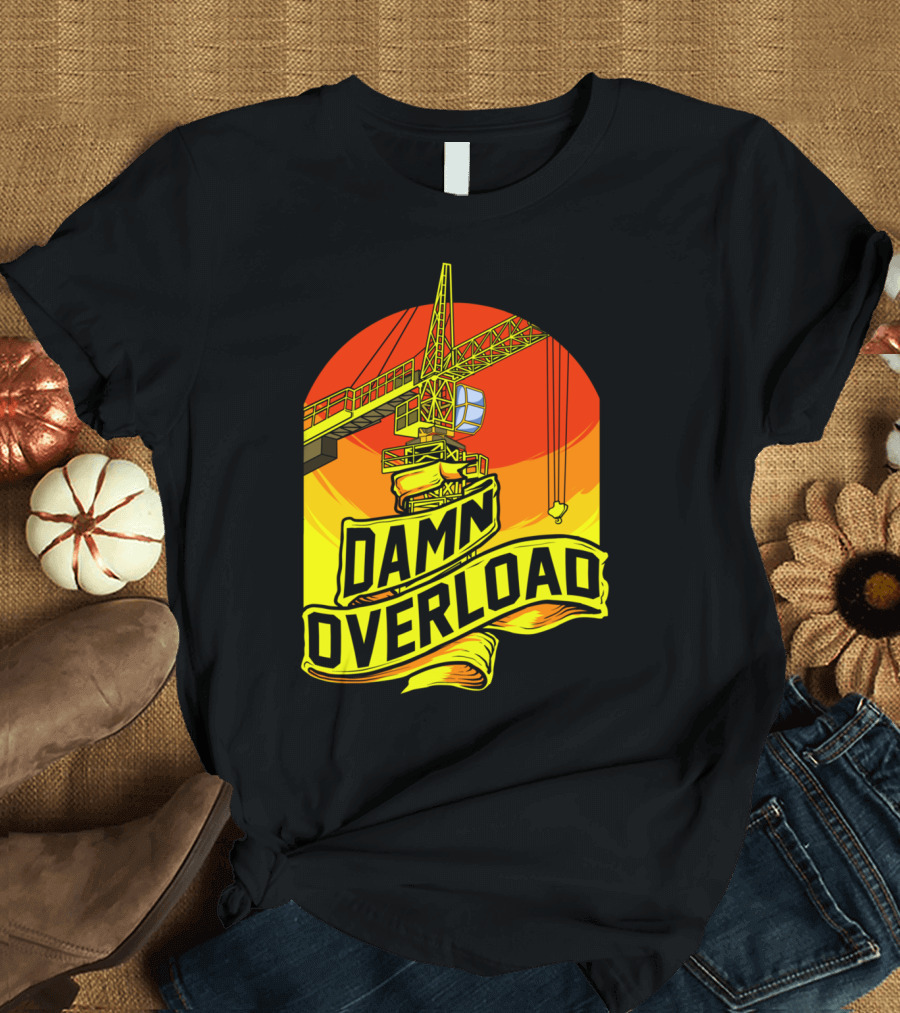DAMN OVERLOAD Tower Cranes Sunset T-Shirt