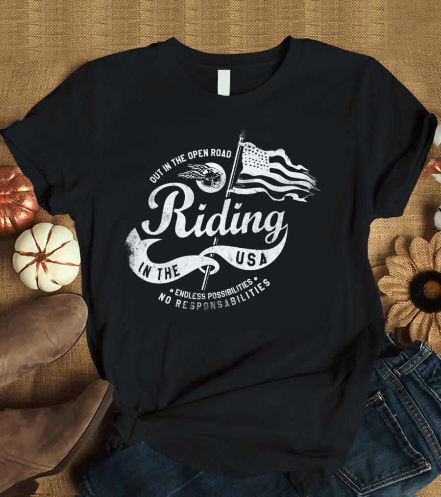 Out in the Open Road Riding in the USA Endless Possibilities No Responsibilities T-Shirt