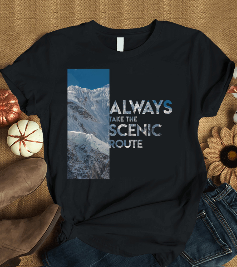 Always Take The Scenic Route Mountain View T-Shirt